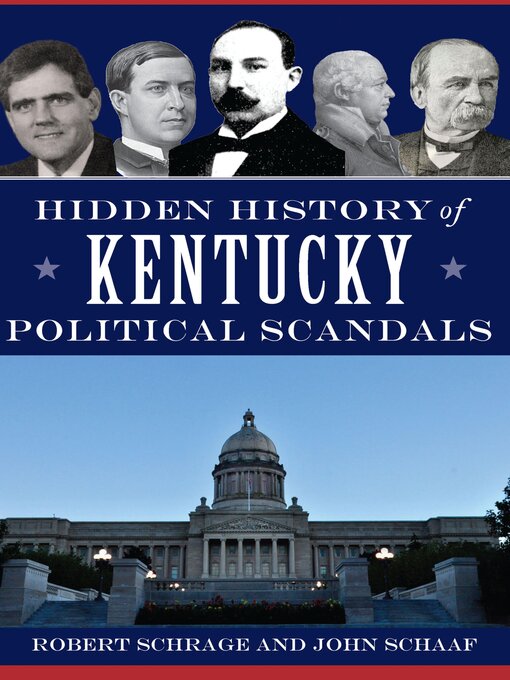 Title details for Hidden History of Kentucky Political Scandals by Robert Schrage - Available